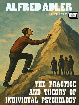 cover image of The Practice and Theory of Individual Psychology. Illustrated
